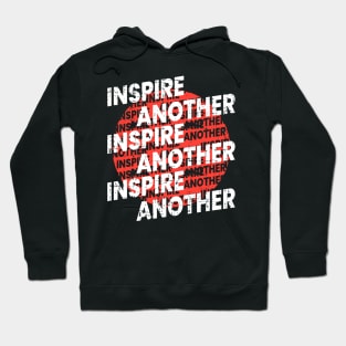 Inspire Another Hoodie